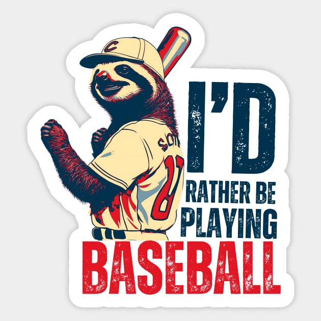 I'd Rather Be Playing Baseball Sloth Baseball Player Sticker by DesignArchitect